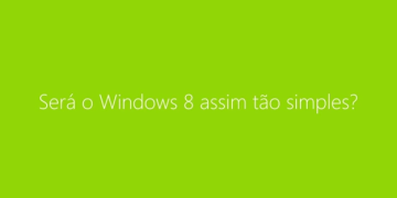 Windows 8 é fácil? Ou é fácil?