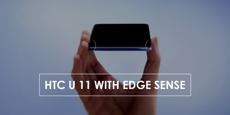 HTC U11, o smarphone que vamos apertar para funcionar