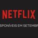 netflix setembro 2018
