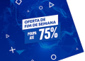 Ofertas de Fim de Semana” já estão disponíveis na PlayStation Store com descontos até 75%
