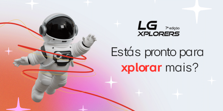 7ª edição do programa de estágios LG Xplorers