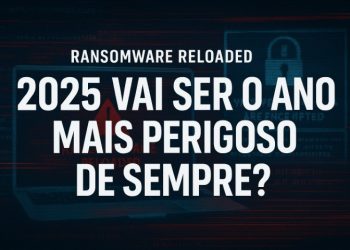 Ransomware Reloaded: 2025 pode ser o ano mais negro da cibersegurança