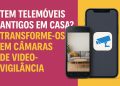 Tens telemóveis velhos na gaveta? Usa-os como câmaras de segurança! 13 Tens telemóveis velhos na gaveta? Usa-os como câmaras de segurança!