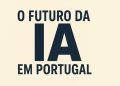 O futuro da IA em Portugal