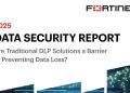 Relatório Segurança de Dados 2025 – Principais conclusões sobre perda de dados, riscos internos e limites das soluções DLP tradicionais