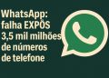 alha de segurança WhatsApp expôs 3,5 mil milhões de números de telefone