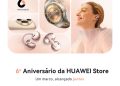 HUAWEI Store celebra sexto aniversário com um mês de ofertas exclusivas